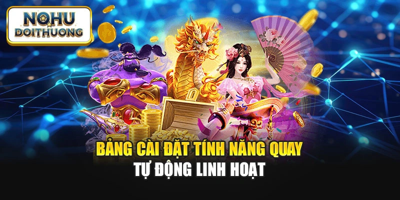 Bảng cài đặt tính năng quay tự động linh hoạt