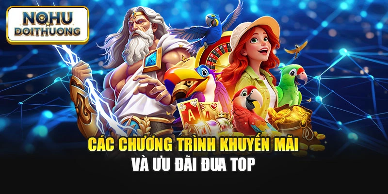 Các chương trình khuyến mãi và ưu đãi đua top