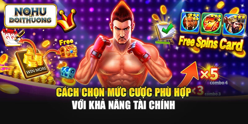 Cách chọn mức cược phù hợp với khả năng tài chính