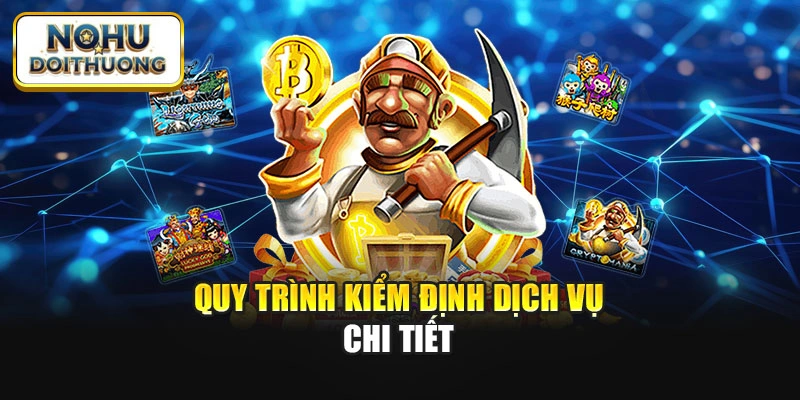 Quy trình kiểm định dịch vụ chi tiết
